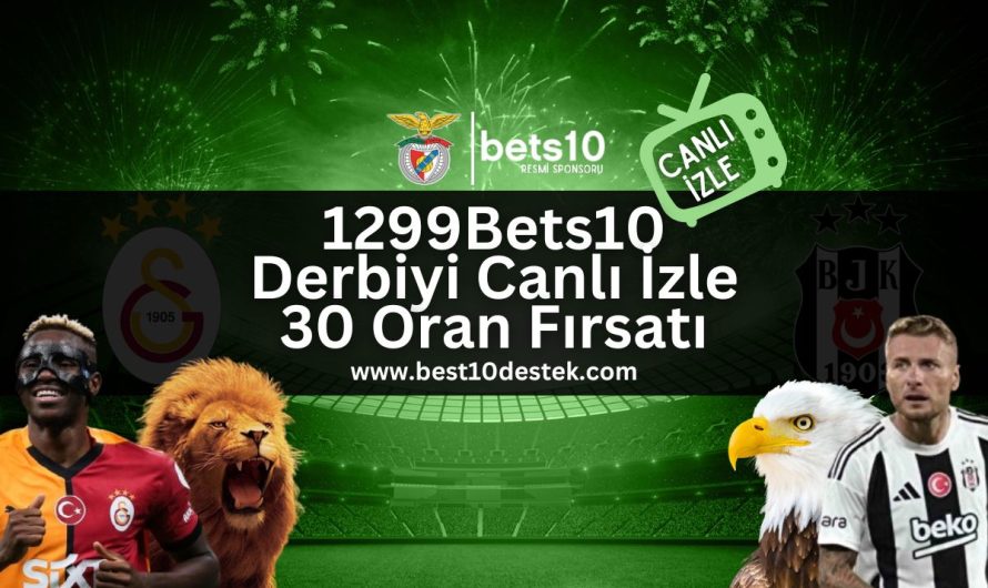 1299Bets10 Derbiyi Canlı İzle 30 Oran Fırsatı